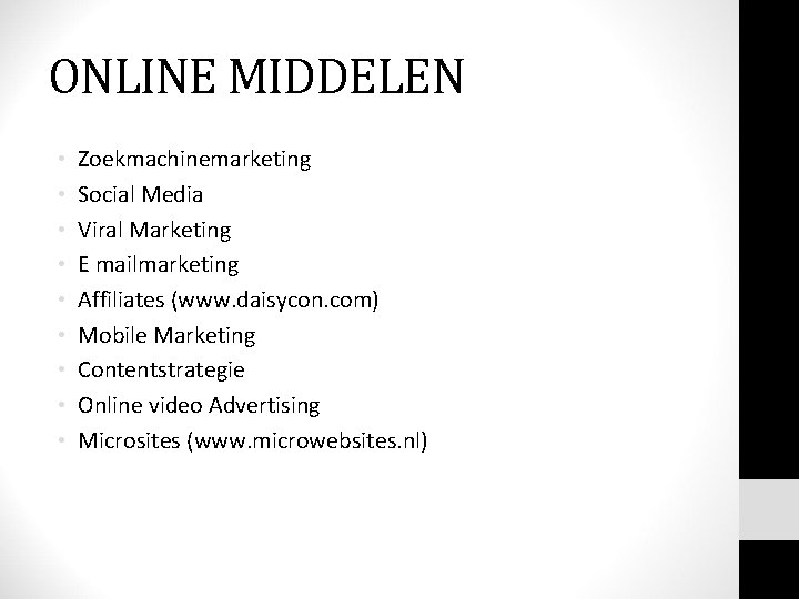 ONLINE MIDDELEN • • • Zoekmachinemarketing Social Media Viral Marketing E mailmarketing Affiliates (www.
