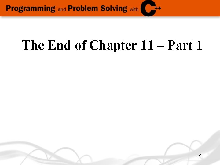 The End of Chapter 11 – Part 1 19 The End of Chapter 11 – Part 1 19