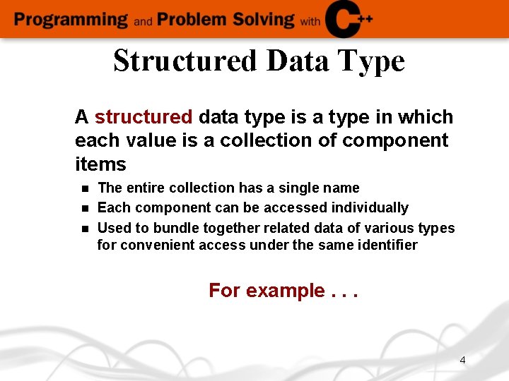 Structured Data Type A structured data type is a type in which each value Structured Data Type A structured data type is a type in which each value