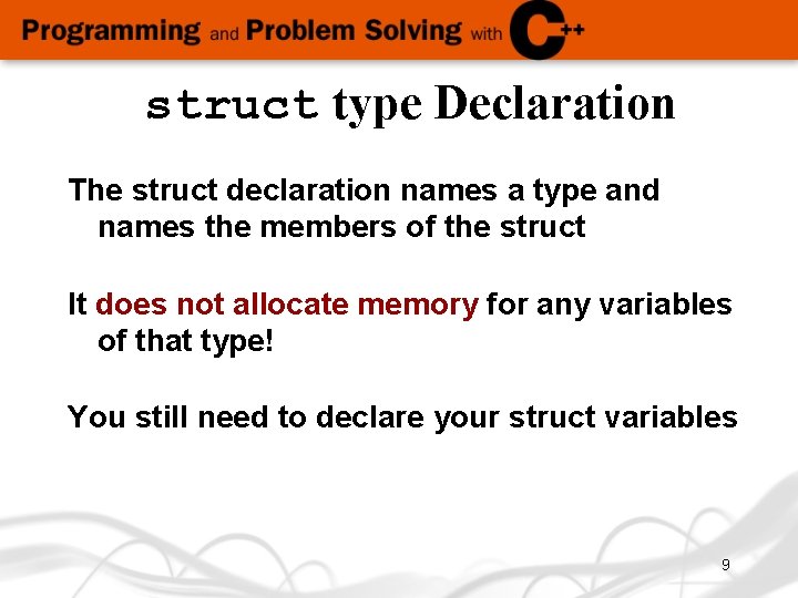 struct type Declaration The struct declaration names a type and names the members of struct type Declaration The struct declaration names a type and names the members of