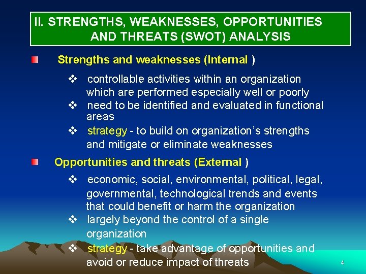 II. STRENGTHS, WEAKNESSES, OPPORTUNITIES AND THREATS (SWOT) ANALYSIS Strengths and weaknesses (Internal ) v