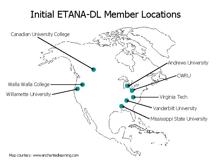 Initial ETANA-DL Member Locations Canadian University College Andrews University CWRU Walla College Willamette University