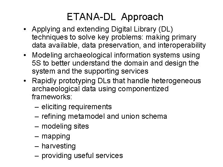 ETANA-DL Approach • Applying and extending Digital Library (DL) techniques to solve key problems: