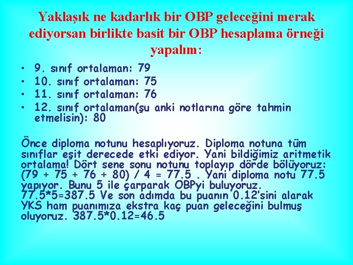 Yaklaşık ne kadarlık bir OBP geleceğini merak ediyorsan birlikte basit bir OBP hesaplama örneği