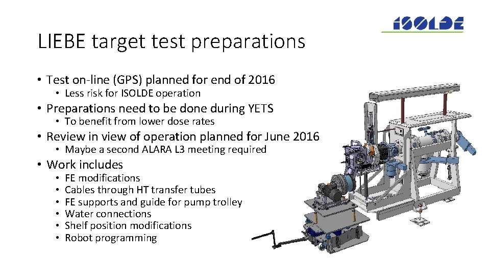 LIEBE target test preparations • Test on-line (GPS) planned for end of 2016 •