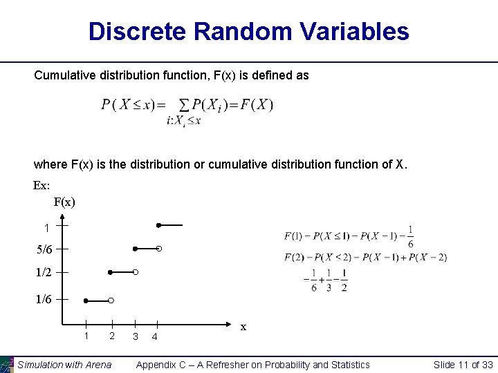 Discrete Random Variables Cumulative distribution function, F(x) is defined as where F(x) is the