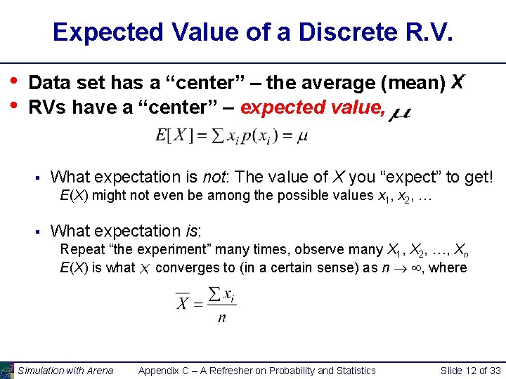 Expected Value of a Discrete R. V. • • Data set has a “center”