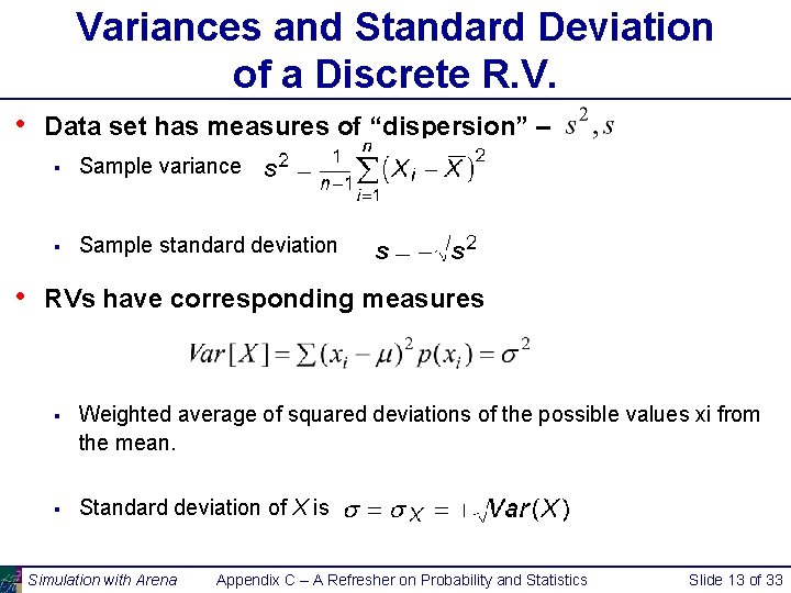 Variances and Standard Deviation of a Discrete R. V. • • Data set has