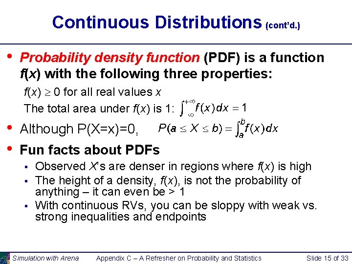 Continuous Distributions (cont’d. ) • Probability density function (PDF) is a function f(x) with