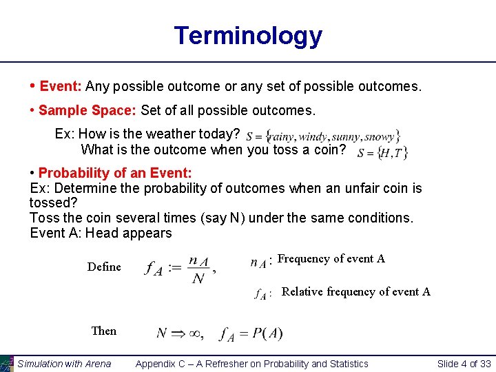 Terminology • Event: Any possible outcome or any set of possible outcomes. • Sample