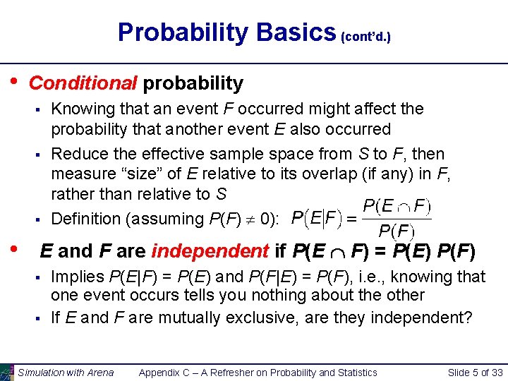 Probability Basics (cont’d. ) • Conditional probability § § § • Knowing that an