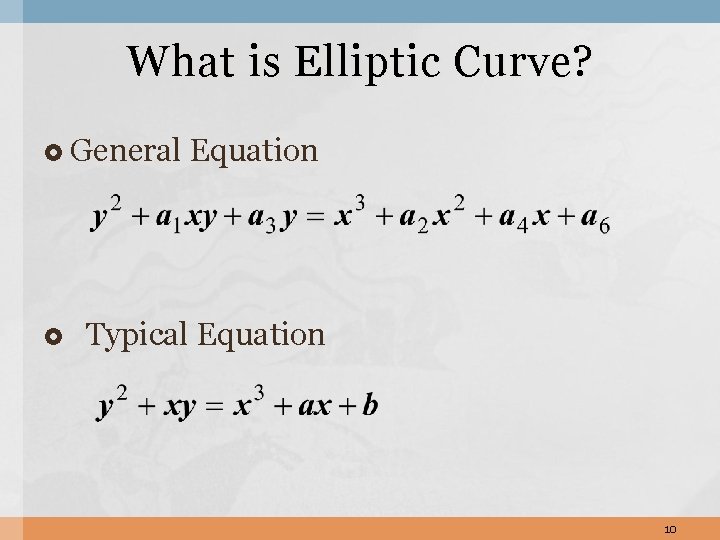 What is Elliptic Curve? General Equation Typical Equation 10 