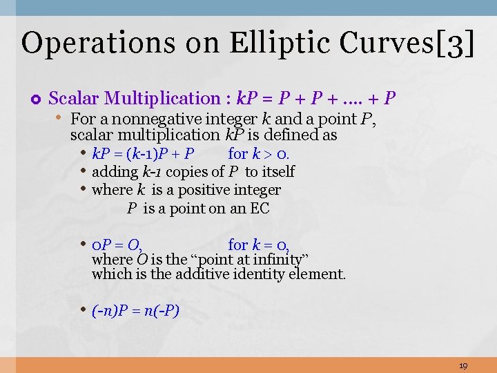 Operations on Elliptic Curves[3] Scalar Multiplication : k. P = P +. . +