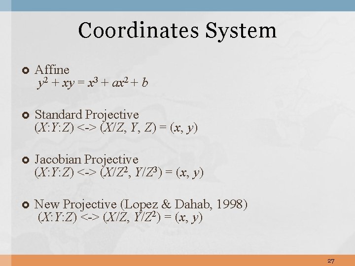 Coordinates System Affine y 2 + xy = x 3 + ax 2 +