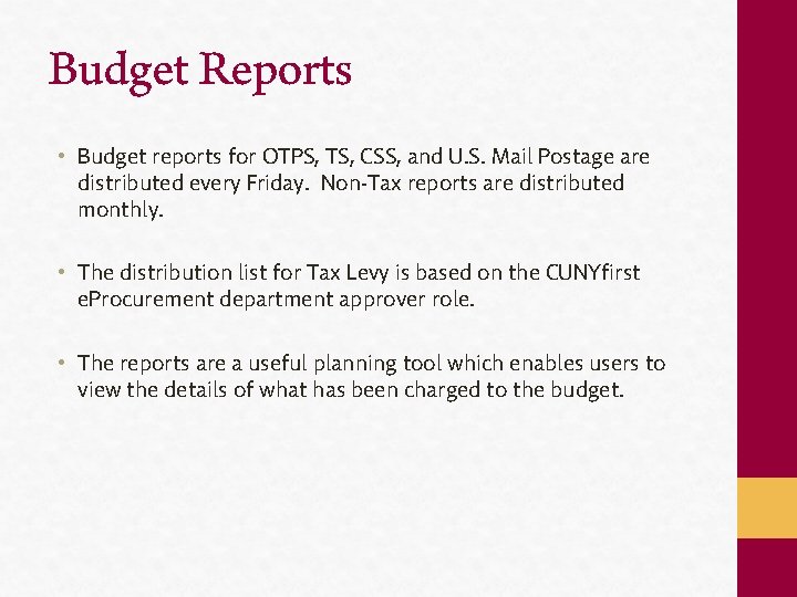 Budget Reports • Budget reports for OTPS, TS, CSS, and U. S. Mail Postage