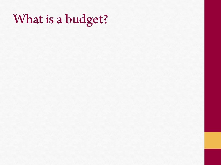 What is a budget? 