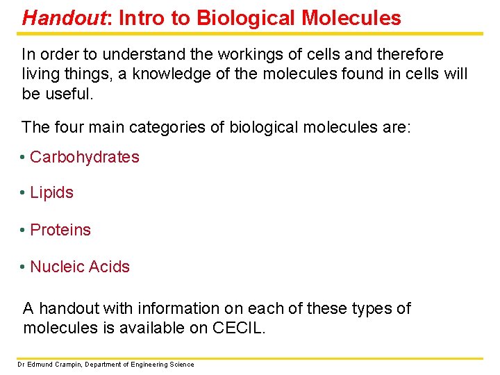 Handout: Intro to Biological Molecules In order to understand the workings of cells and