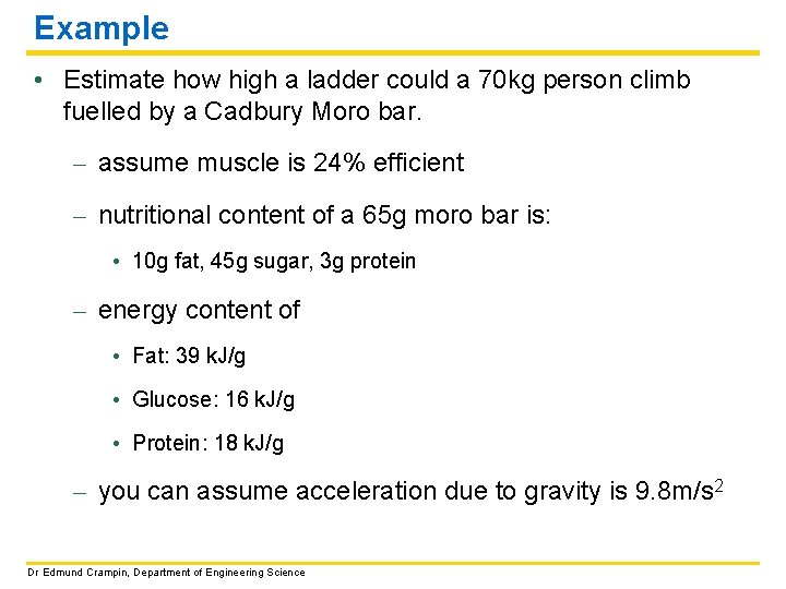 Example • Estimate how high a ladder could a 70 kg person climb fuelled