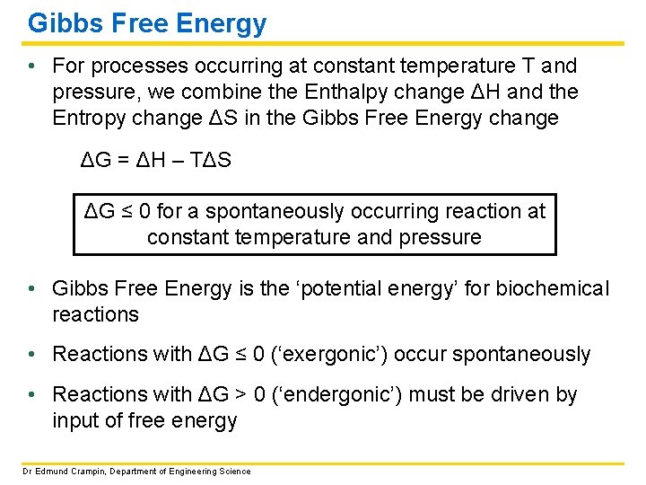 Gibbs Free Energy • For processes occurring at constant temperature T and pressure, we