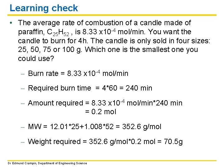 Learning check • The average rate of combustion of a candle made of paraffin,