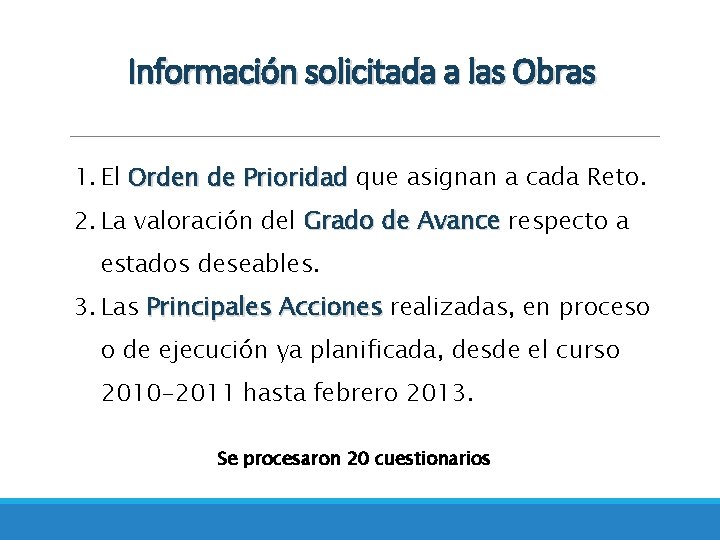 Información solicitada a las Obras 1. El Orden de Prioridad que asignan a cada