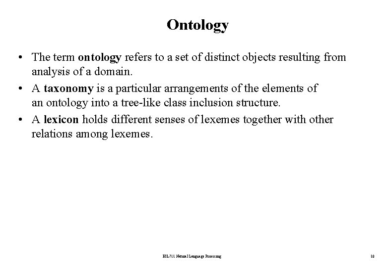 Ontology • The term ontology refers to a set of distinct objects resulting from