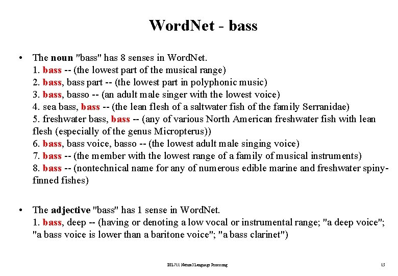 Word. Net - bass • The noun "bass" has 8 senses in Word. Net.