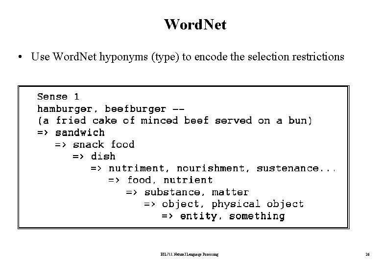 Word. Net • Use Word. Net hyponyms (type) to encode the selection restrictions BİL