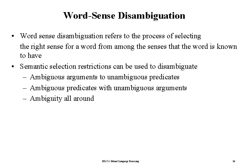 Word-Sense Disambiguation • Word sense disambiguation refers to the process of selecting the right