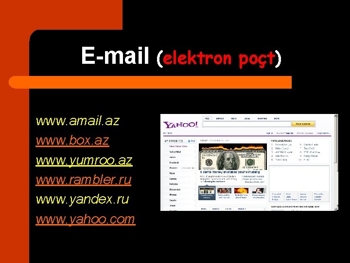 E-mail (elektron www. amail. az www. box. az www. yumroo. az www. rambler. ru