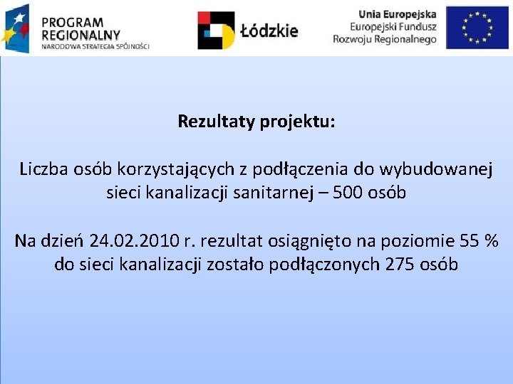 Rezultaty projektu: Liczba osób korzystających z podłączenia do wybudowanej sieci kanalizacji sanitarnej – 500