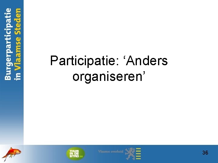 Participatie: ‘Anders organiseren’ 36 