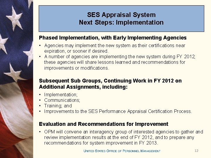 SES Appraisal System Next Steps: Implementation Phased Implementation, with Early Implementing Agencies • Agencies