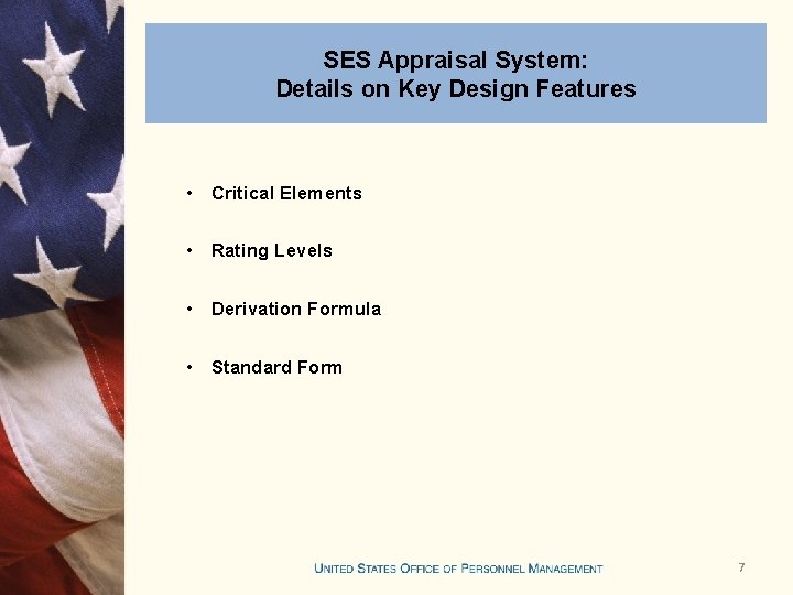 SES Appraisal System: Details on Key Design Features • Critical Elements • Rating Levels