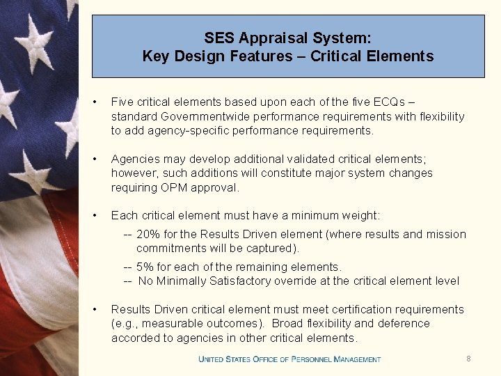 SES Appraisal System: Key Design Features – Critical Elements • Five critical elements based