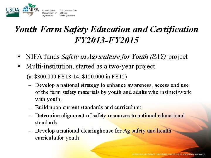 Youth Farm Safety Education and Certification FY 2013 -FY 2015 • NIFA funds Safety