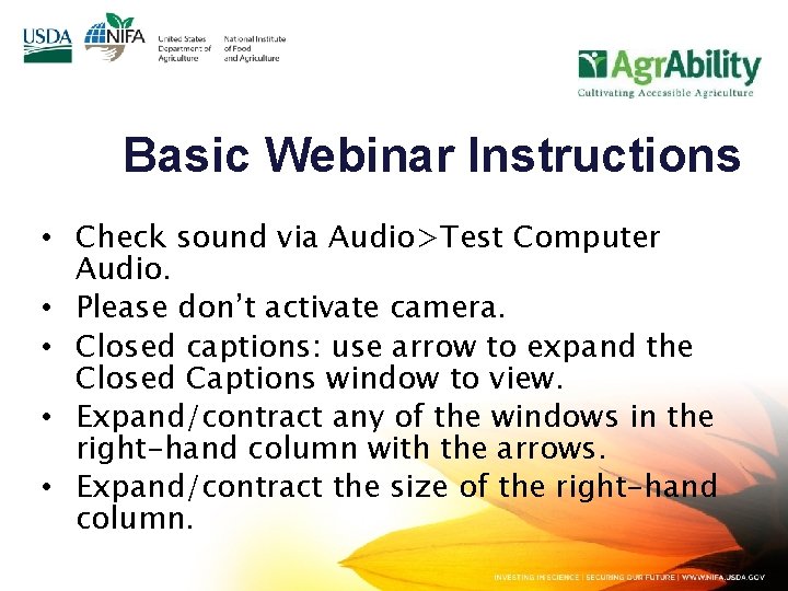 Basic Webinar Instructions • Check sound via Audio>Test Computer Audio. • Please don’t activate