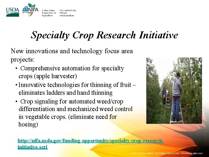 Specialty Crop Research Initiative New innovations and technology focus area projects: • Comprehensive automation