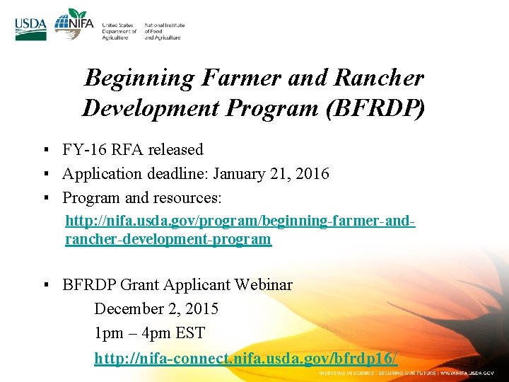 Beginning Farmer and Rancher Development Program (BFRDP) ▪ FY-16 RFA released ▪ Application deadline: