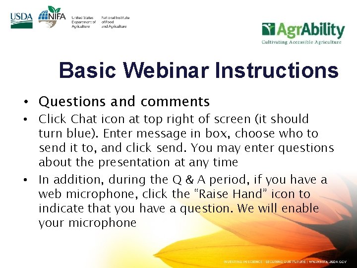 Basic Webinar Instructions • Questions and comments • Click Chat icon at top right