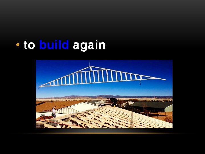  • to build again 
