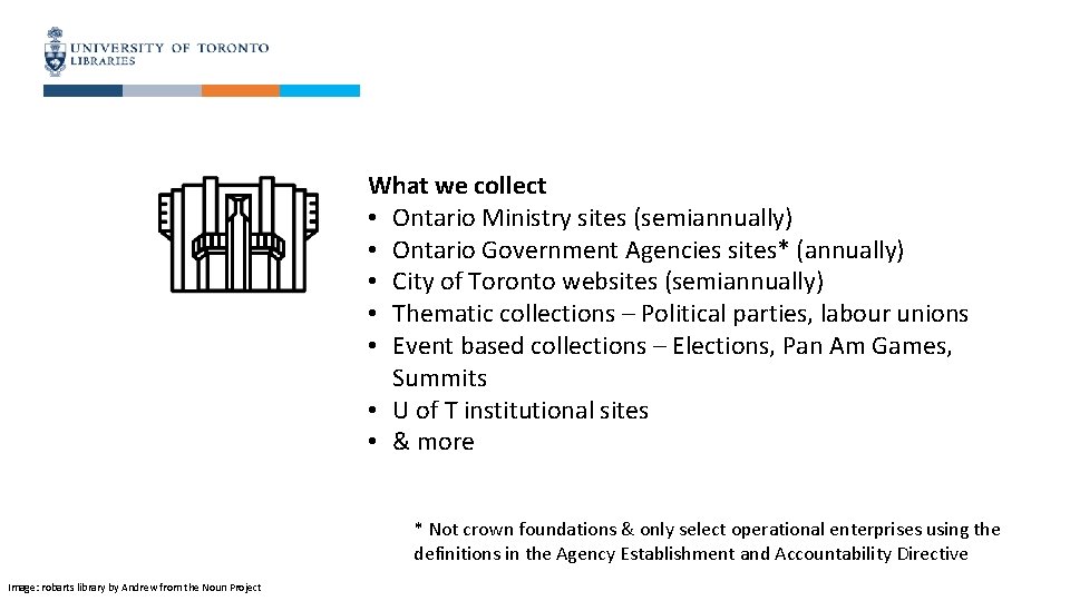 What we collect • Ontario Ministry sites (semiannually) • Ontario Government Agencies sites* (annually)