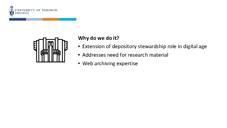 Why do we do it? • Extension of depository stewardship role in digital age