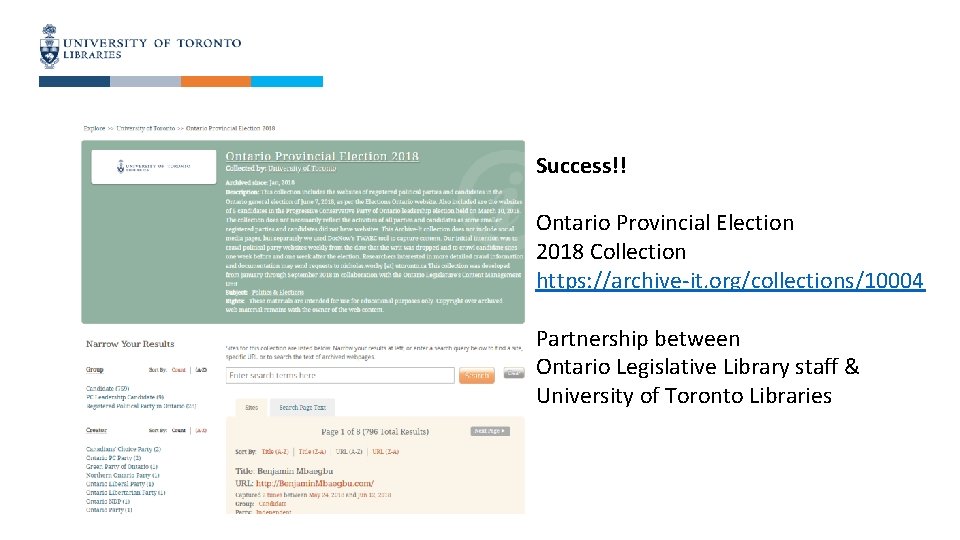 Success!! Ontario Provincial Election 2018 Collection https: //archive-it. org/collections/10004 Partnership between Ontario Legislative Library