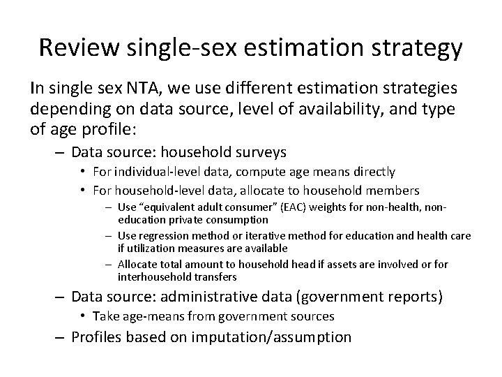 Review single-sex estimation strategy In single sex NTA, we use different estimation strategies depending