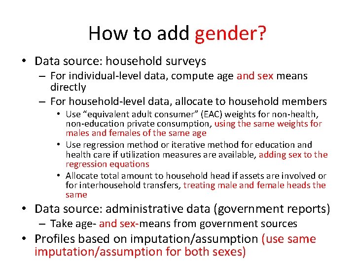 How to add gender? • Data source: household surveys – For individual-level data, compute