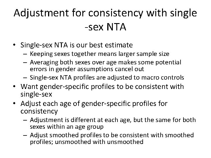 Adjustment for consistency with single -sex NTA • Single-sex NTA is our best estimate