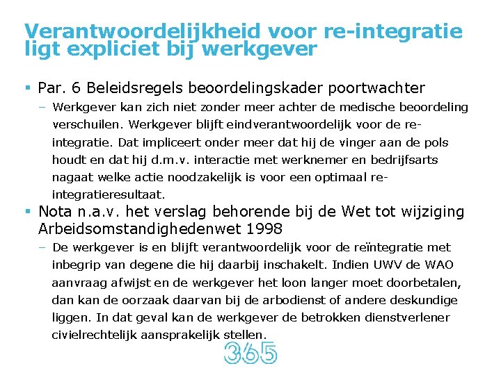 Verantwoordelijkheid voor re-integratie ligt expliciet bij werkgever § Par. 6 Beleidsregels beoordelingskader poortwachter –