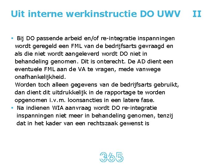 Uit interne werkinstructie DO UWV § Bij DO passende arbeid en/of re-integratie inspanningen wordt