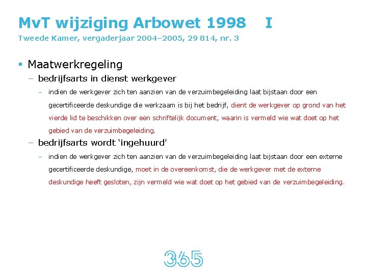 Mv. T wijziging Arbowet 1998 I Tweede Kamer, vergaderjaar 2004– 2005, 29 814, nr.